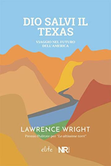 Dio salvi il Texas: Viaggio nel futuro dell'America (Élite Vol. 3)